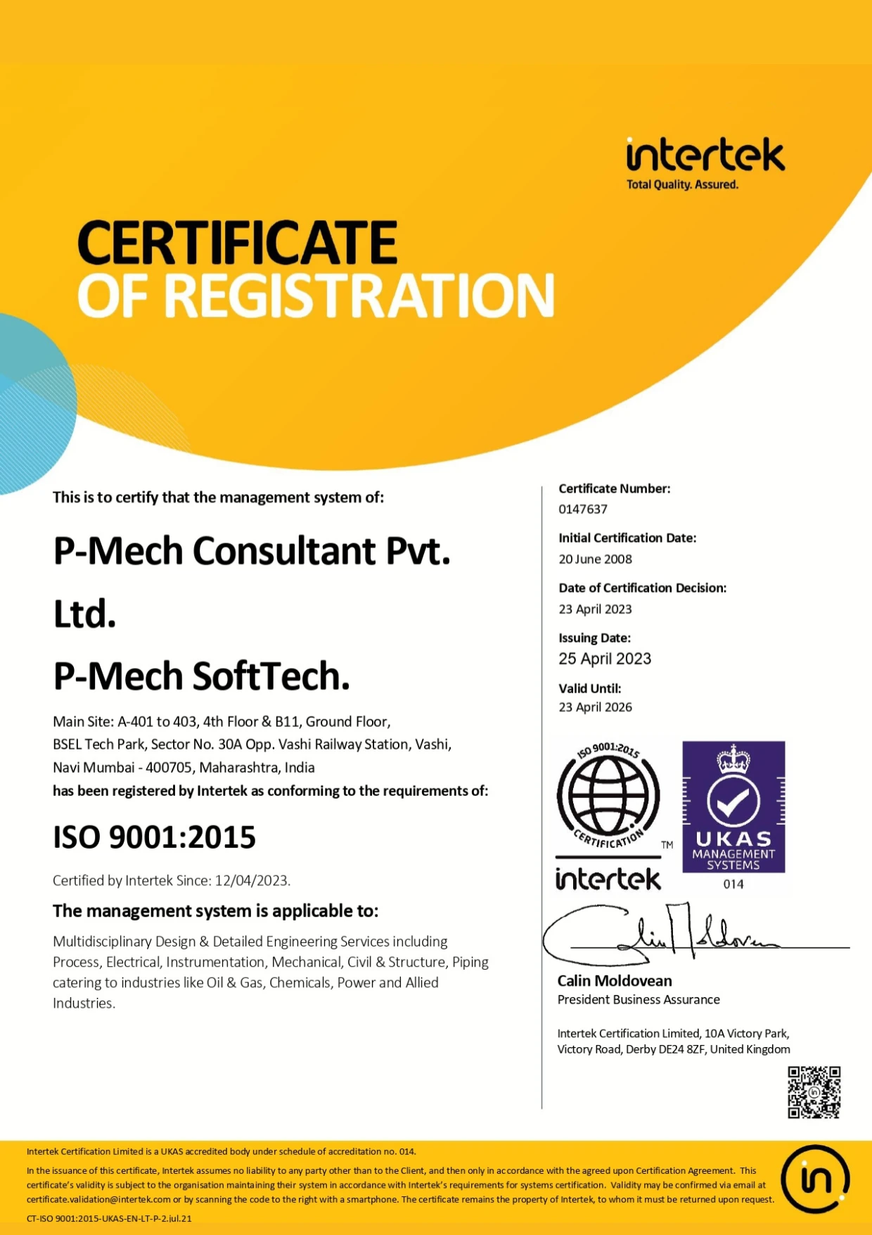 This is certify that the Environmental Management System of
                PMech CONSULTANT PVT. LTD. PMech SOFTECH has been assessed and
                found to conform to the requirments of ISO 9001:2015.